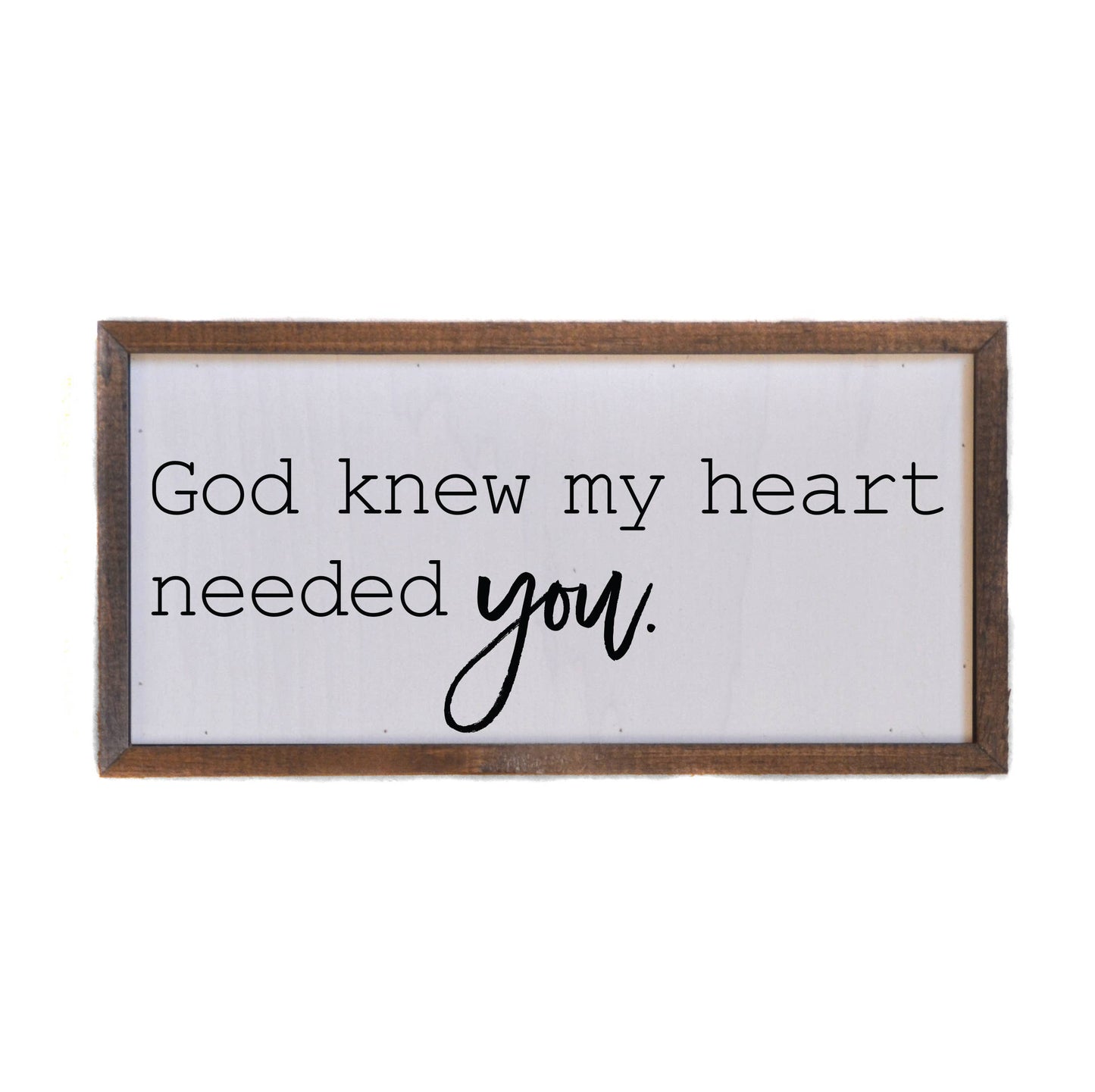 12x6 My Heart Needed You Wall Sign